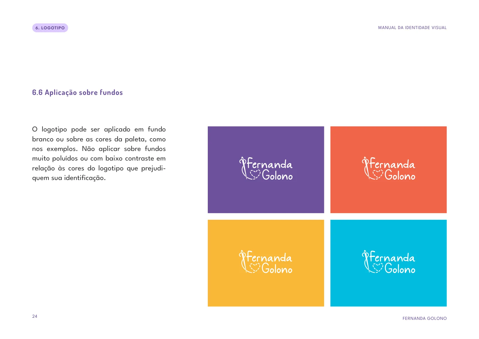 Manual de identidade visual de Fernanda Golono: o logotipo aplicado sobre fundos coloridos